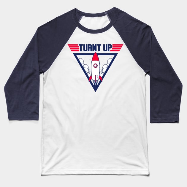 Turnt Up Baseball T-Shirt by freshafclothing